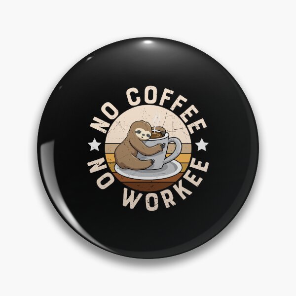 Item preview, No Coffee No Workee, Sloth With Coffee, Morning Grumpiness designed and sold by Shirtflyer.