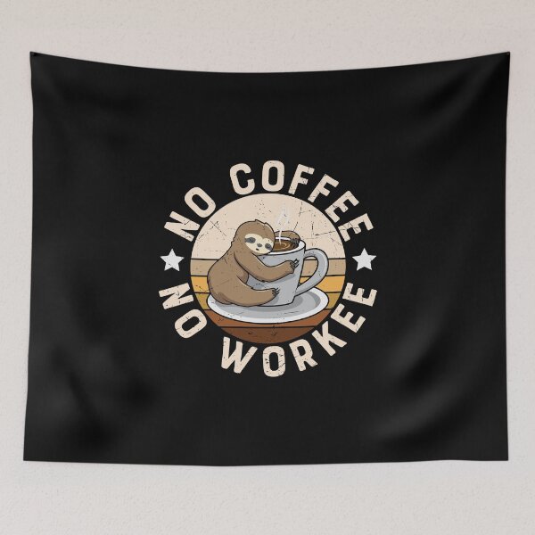Item preview, No Coffee No Workee, Sloth With Coffee, Morning Grumpiness designed and sold by Shirtflyer.