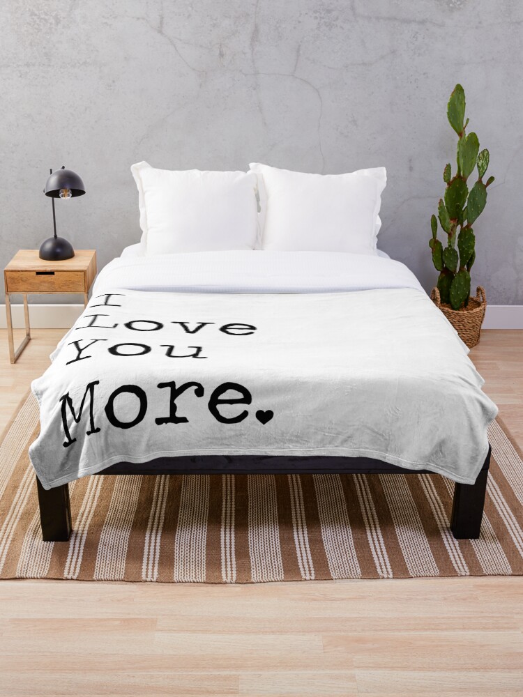 I Love You More Throw Blanket