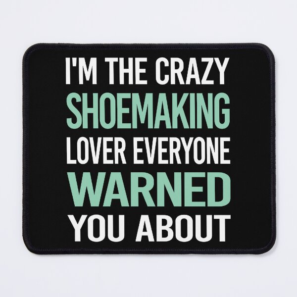 Item preview, Crazy Lover Shoemaking Shoemaker designed and sold by BimBamFrank.