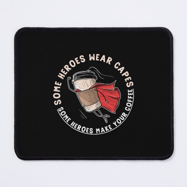 Item preview, Some Heroes Wear Capes - Some Heroes Make Your Coffee designed and sold by Shirtflyer.