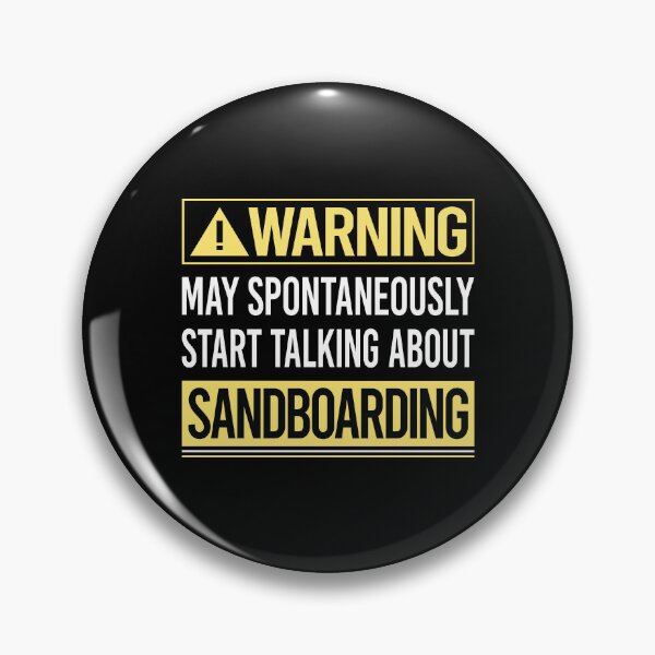 Item preview, Warning About Sandboarding Sandboard Sandboarder Sand Dune Surfing Boarding designed and sold by WrightTrouble.