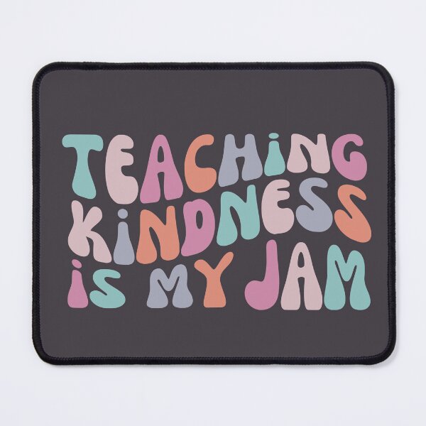 Item preview, Teaching Kindness Is My Jam designed and sold by SunfullyYours.