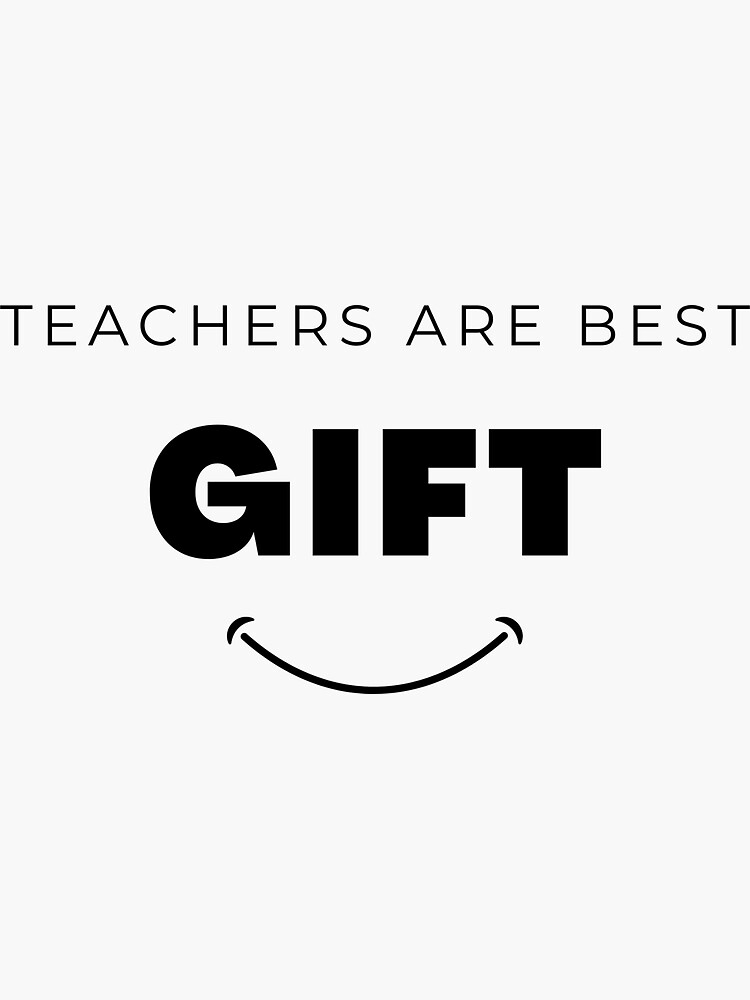 "Happy Teachers Day, Teachers Are The Best Gift Teachers Day Wishes Essential TShirt" Sticker