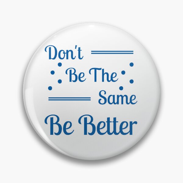 Item preview, Don't be the same be better  designed and sold by Shahd  Design.