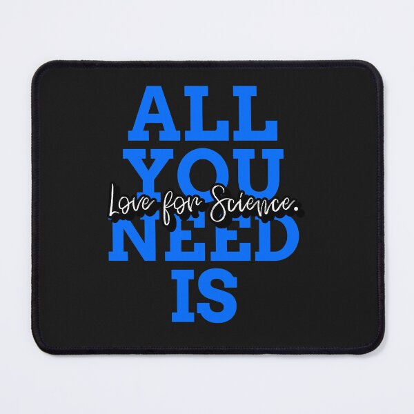 Item preview, All you need is Love for Science designed and sold by GoaTees23.