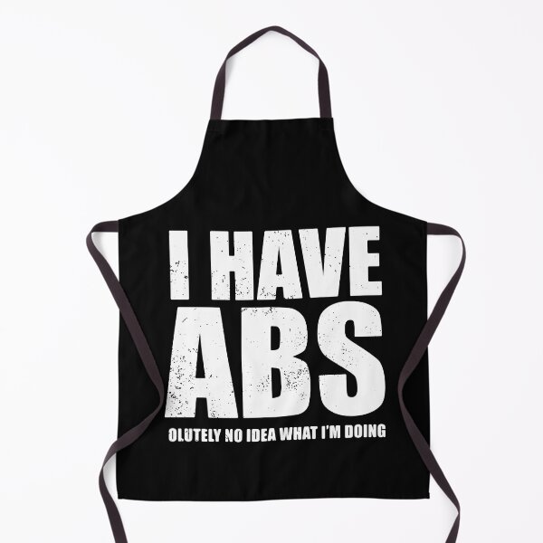 Item preview, I Have Abs olutely No Idea What I'm Doing Funny Fitness designed and sold by d247.