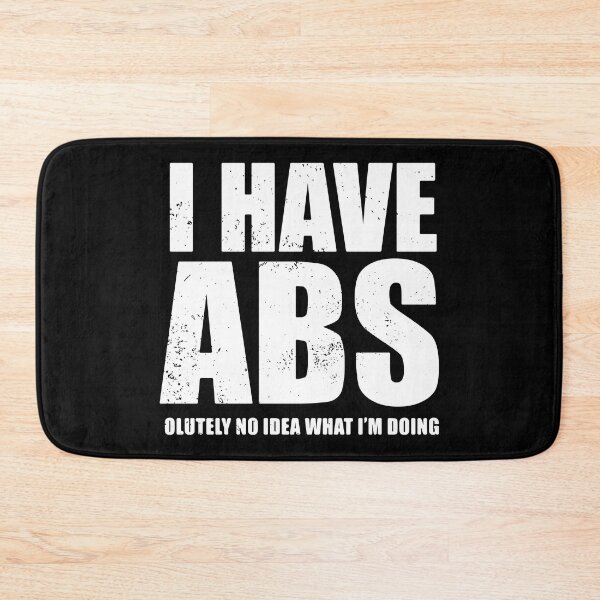 Item preview, I Have Abs olutely No Idea What I'm Doing Funny Fitness designed and sold by d247.