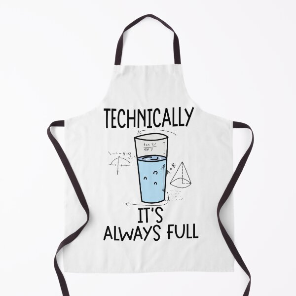 Item preview, Technically, it's always full, Humor Science,Biology,Chemistry,Scientist,Galaxy,Physics designed and sold by CHOOSEYOURS SHOP.