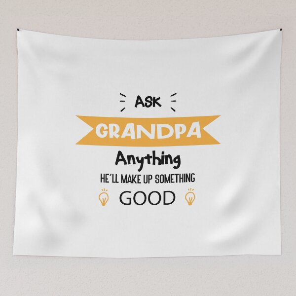 Item preview, Ask Grandpa Anything , He'll Make Up Something good designed and sold by Raiko-art.