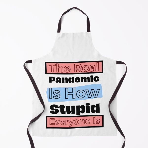Item preview, The real pandemic is how stupid everyone is designed and sold by Shahd Design.