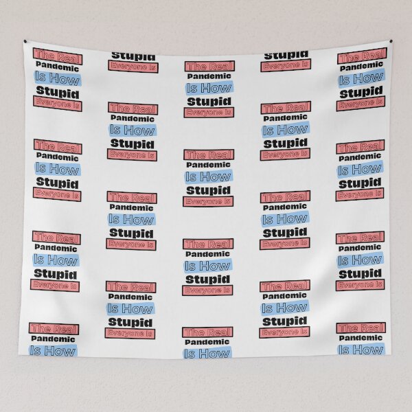 Item preview, The real pandemic is how stupid everyone is  designed and sold by Shahd  Design.