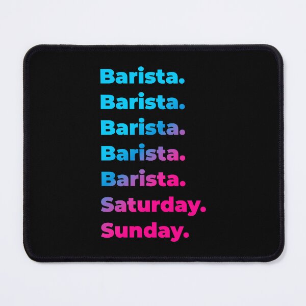 Item preview, Barista. Saturday. Sunday. designed and sold by SVPOD.