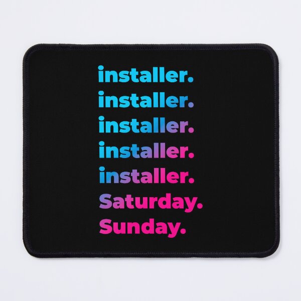 Item preview, installer. Saturday. Sunday. designed and sold by SVPOD.