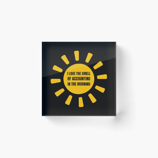 Item preview, i love the smell of accounting in the morning designed and sold by TomorrowQuotes.
