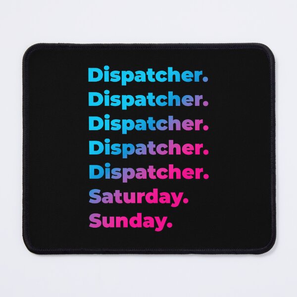 Item preview, Dispatcher. Saturday. Sunday. designed and sold by SVPOD.