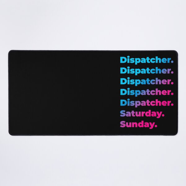 Item preview, Dispatcher. Saturday. Sunday. designed and sold by SVPOD.