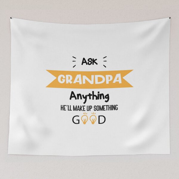 Item preview, Ask Grandpa Anything , He'll Make Up Something good designed and sold by Raiko-art.