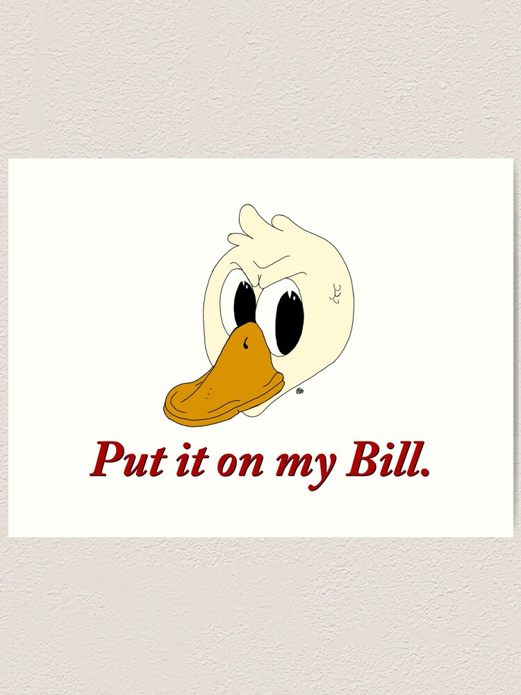 Put It On My Bill Art Print By Macosullivan Redbubble