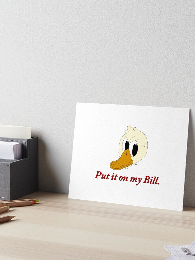 Put It On My Bill Art Board Print By Macosullivan Redbubble