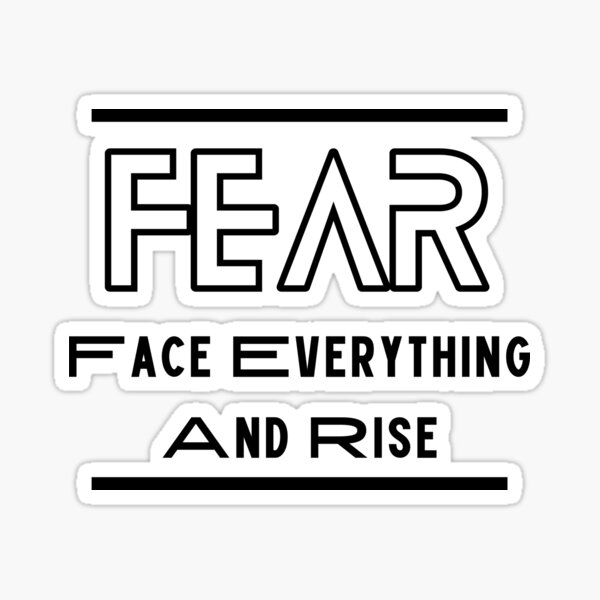 fear-face-everything-and-rise-motivational-quote-black-sticker-for