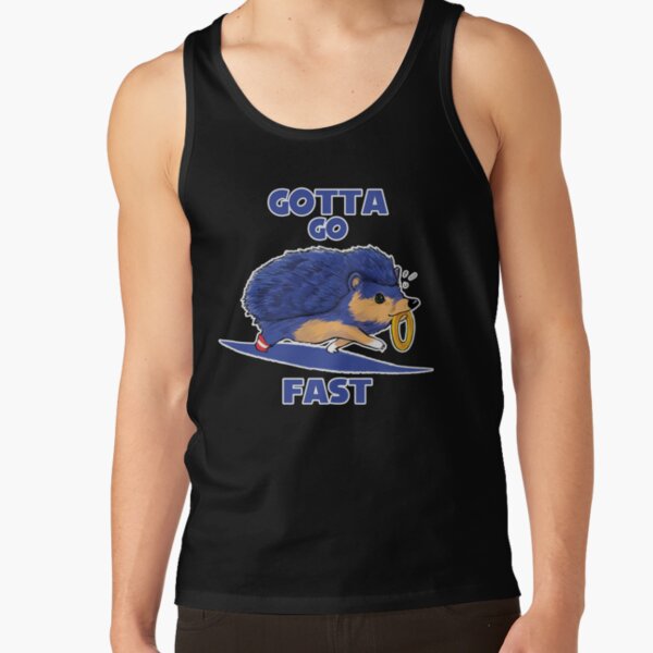 Gotta Go Fast Tank Top