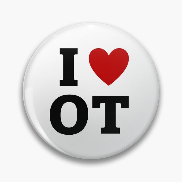 I Love OT (black text version) Pin