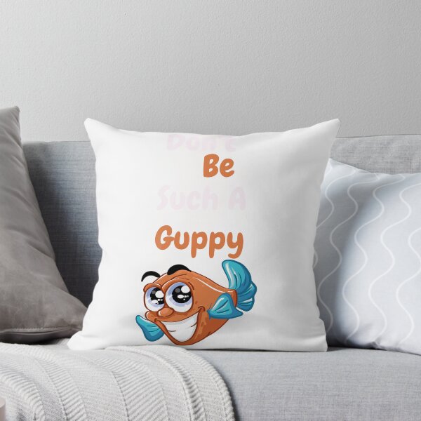 Item preview, Don't be such a guppy designed and sold by NeYahSupreme1.