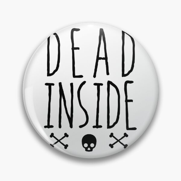 Item preview, dead inside designed and sold by magi-designs.
