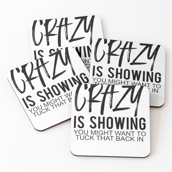 Item preview, Your crazy is showing designed and sold by NeYahSupreme1.