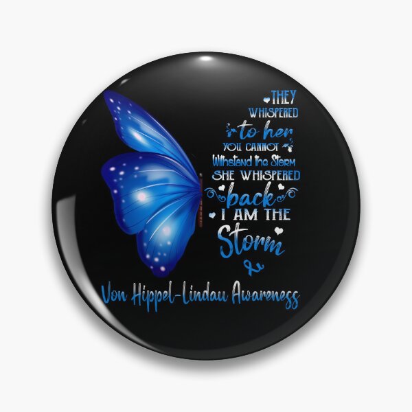 Item preview, She Whispered Back I Am The Storm Von Hippel-Lindau Awareness Butterfly designed and sold by frechettee.