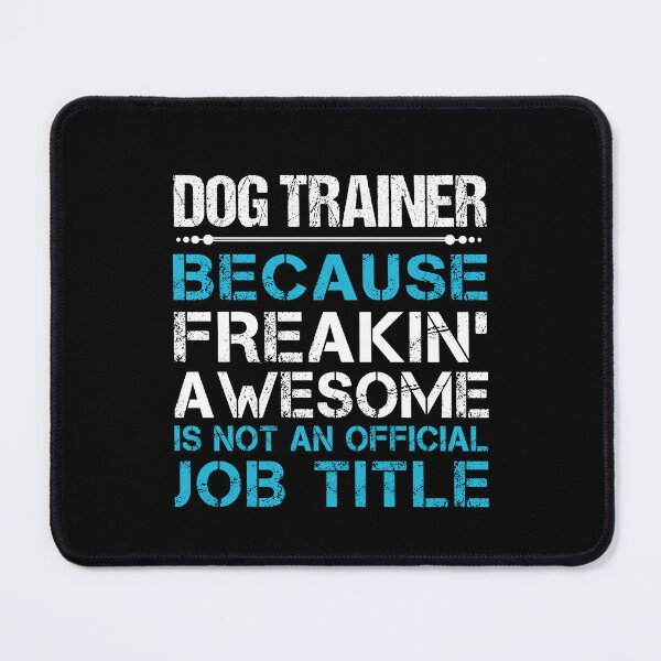 Item preview, Dog Trainer T Shirt - Freaking Awesome Gift Item Tee designed and sold by alishabvrstella.