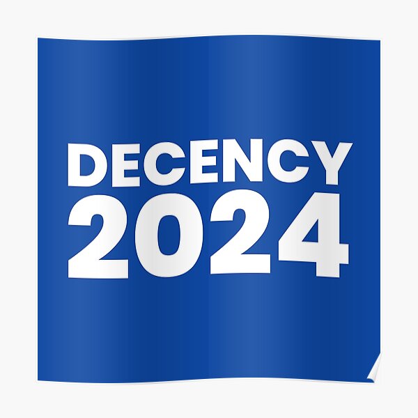 "Decency 2024" Poster for Sale by rybacc Redbubble