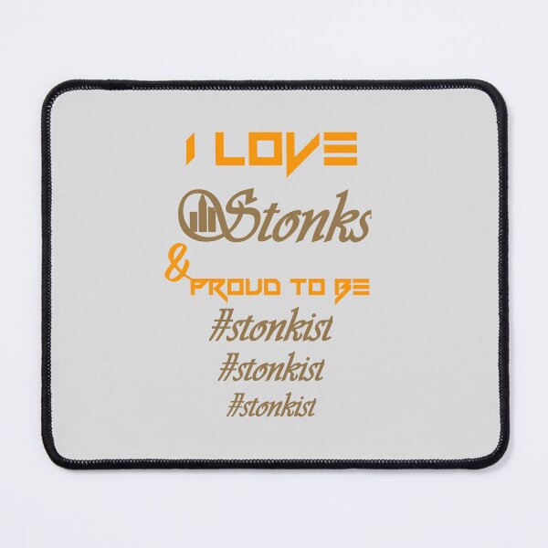 Item preview, I love stonks, proud to be stockist..   designed and sold by Chakilogy.
