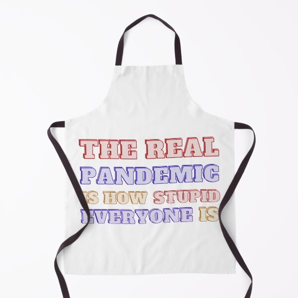 Item preview, The real pandemic is how stupid everyone is designed and sold by Shahd Design.