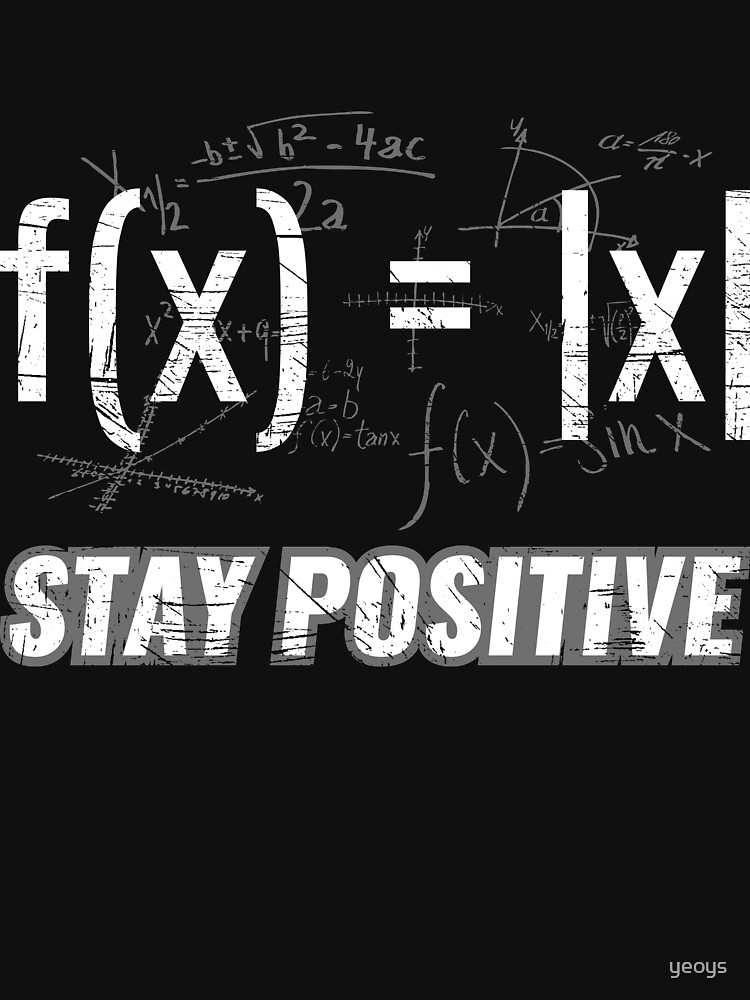 Funny Functions > Stay Positive > Math Equations von yeoys