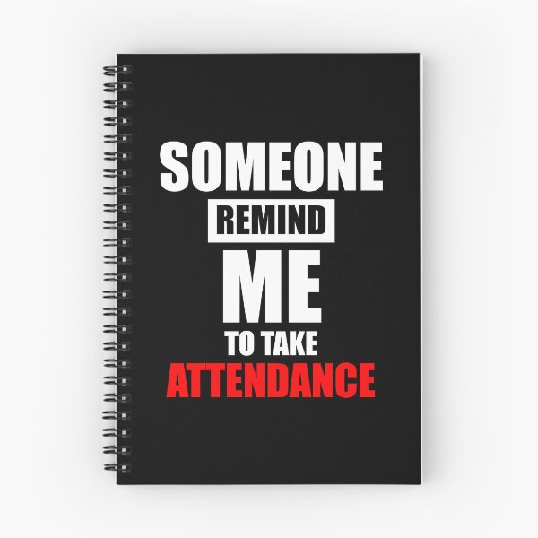Item preview, someone remind me to take attendance Tshirt design designed and sold by VimuDS.