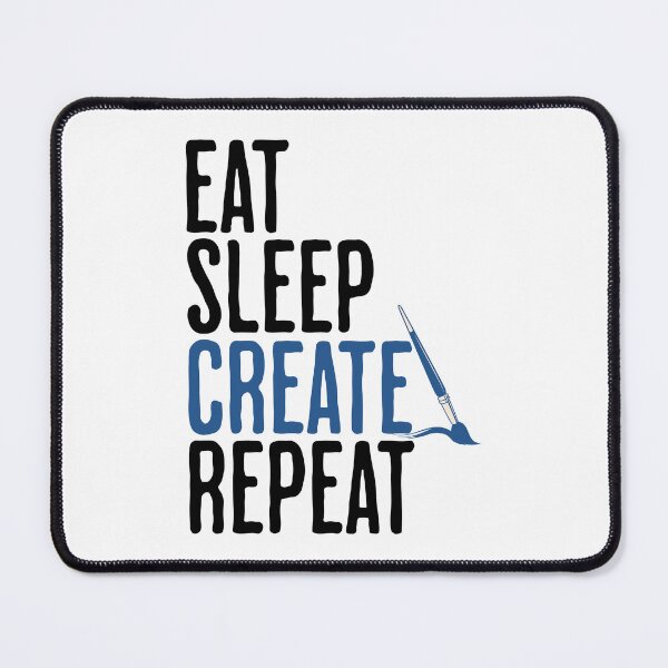 Item preview, Eat Sleep Create Repeat - Creator Humor designed and sold by AlanPhotoArt.