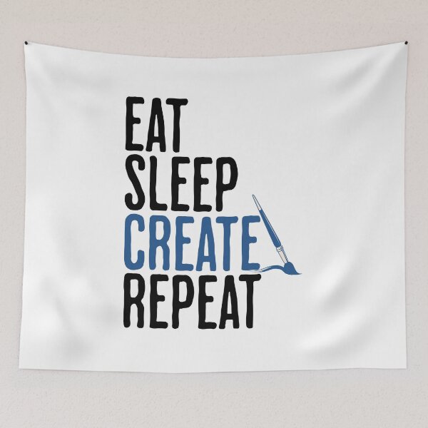 Item preview, Eat Sleep Create Repeat - Creator Humor designed and sold by AlanPhotoArt.