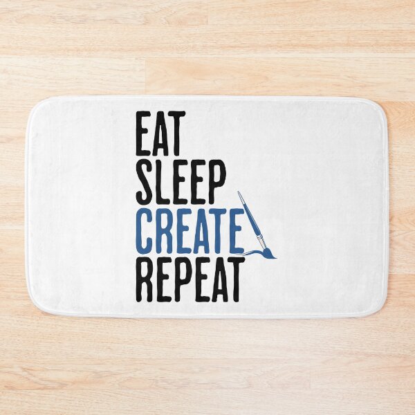 Item preview, Eat Sleep Create Repeat - Creator Humor designed and sold by AlanPhotoArt.