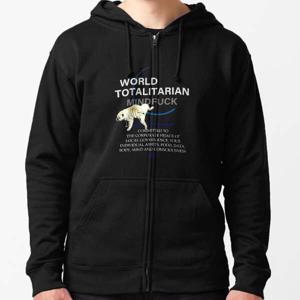 World Totalitarian Mindfuck | WEF Logo PARODY Zipped Hoodie