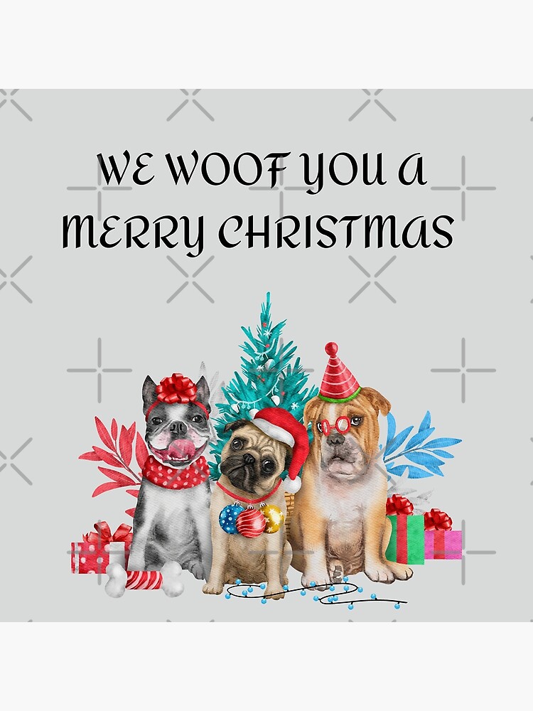 We woof you a Merry Christmas cute and funny Christmas sayings gifts  Photographic Print for Sale by haRexia