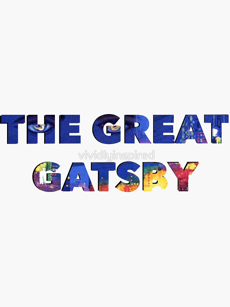 The Great Gatsby Sticker By Vividlyinspired Redbubble