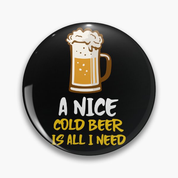 Item preview, A NICE COLD BEER IS ALL I NEED designed and sold by MJ96-PRO.
