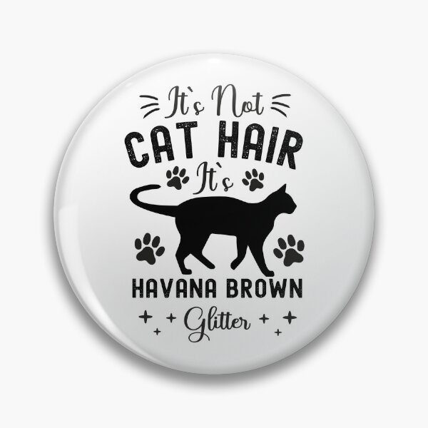 Item preview, It's Not Cat Hair It's Havana Brown Glitter, Funny Havana Brown Cat Owner Quotes, Havana, HB, Owner Gifts designed and sold by PRINTED ..