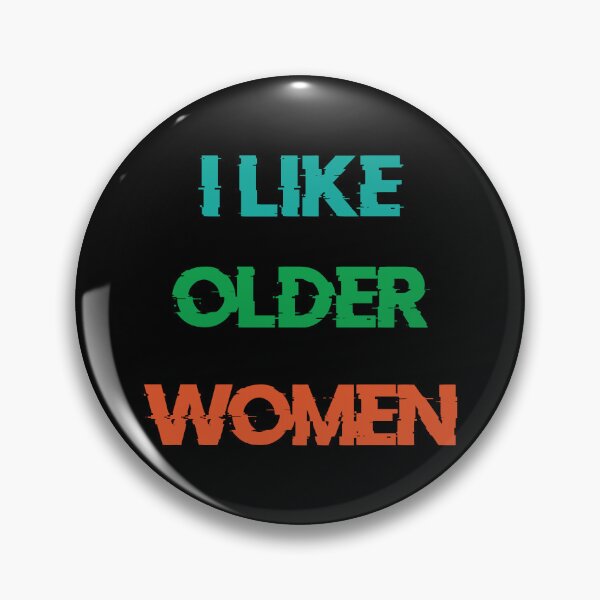 Item preview, I Like Older Women designed and sold by THEONEE.