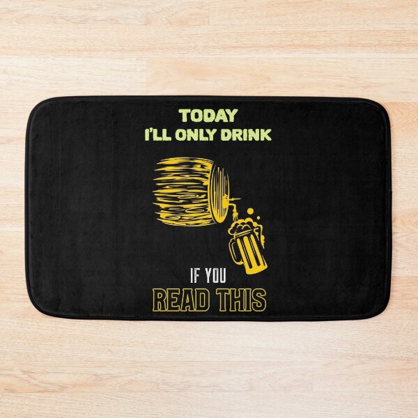 Item preview, TODAY I'LL ONLY DRINK IF YOU READ THIS designed and sold by MJ96-PRO.