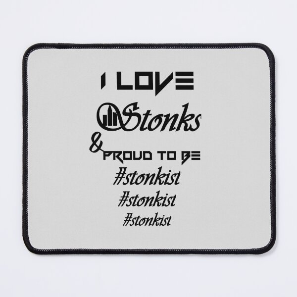Item preview, I love stonks, proud to be stockist..v4. designed and sold by Chakilogy.