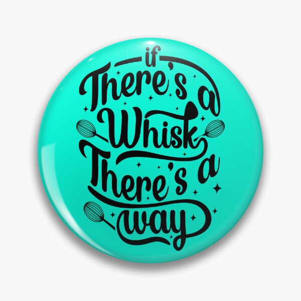 Item preview, If There's a Whisk, There's a Way designed and sold by VirtualFaries.