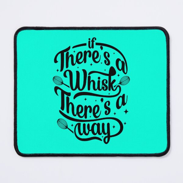 Item preview, If There's a Whisk, There's a Way designed and sold by VirtualFaries.